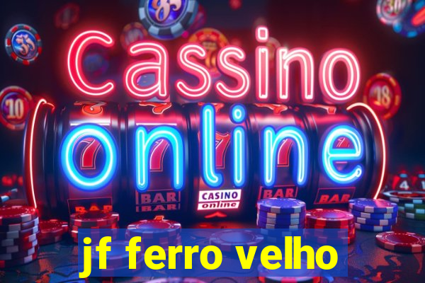 jf ferro velho